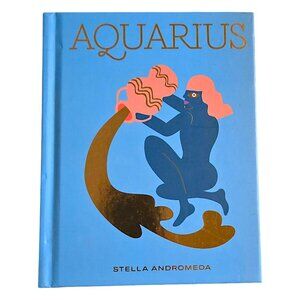 Aquarius Astrology Guide by Stella Andromeda Zodiac Book
